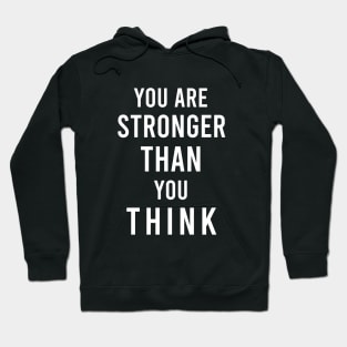 You are stronger than you think Hoodie